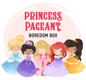 Boredom Box: Princess Pageant